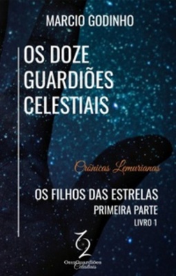 Os Filhos das Estrelas - Primeira Parte (Os Doze Guardiões Celestiais)
