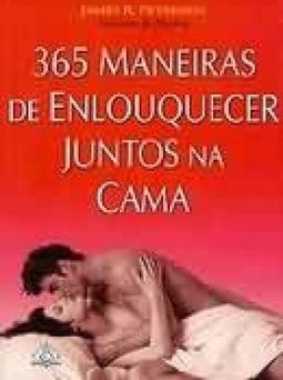 365 Maneiras de Enlouquecer Juntos na Cama