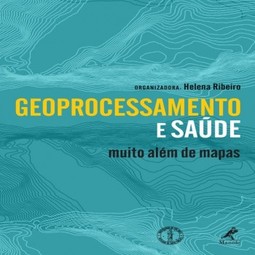 Geoprocessamento e saúde: Muito além de mapas