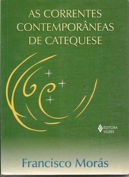 As Correntes Contemporâneas de Catequese