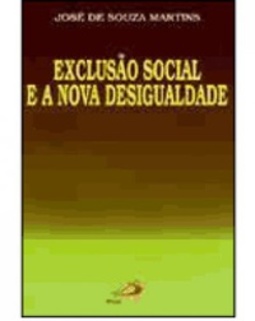 Exclusão social e a nova desigualdade