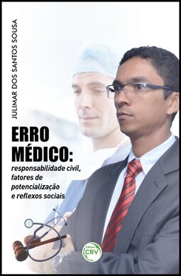 Erro médico: responsabilidade civil, fatores de potencialização e reﬂexos sociais