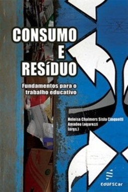 Consumo e resíduo: fundamentos para o trabalho educativo