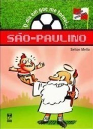 O Dia em que Me Tornei ... São-Paulino