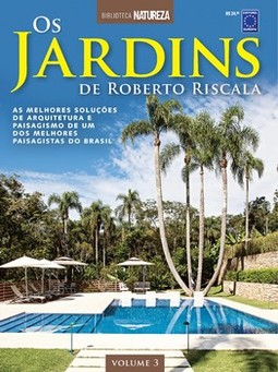 Especial natureza: os jardins de Roberto Riscala