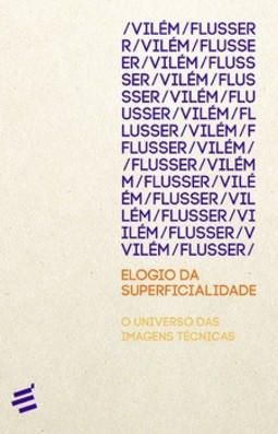 Elogio da superficialidade: o universo das imagens técnicas