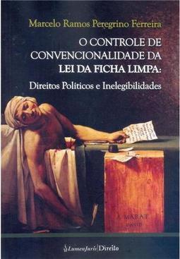 O Controle de Convencionalidade da Lei da Ficha Limpa
