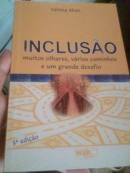 Inclusão: Muitos Olhares, Vários Caminhos e um Grande Desafio