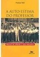 A Auto-Estima do Professor