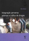 INTEGRAÇAO PERVERSA - POBREZA E TRAFICO DE DROGAS