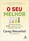 O seu Melhor: Como Fazer com que Tempo, Energia e Prioridades Cooperem a seu Favor