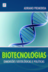 Biotecnologias: dimensões sociológicas e políticas