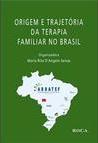 Origem e Trajetória da Terapia Familiar no Brasil