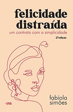 Felicidade distraída: Um contrato com a simplicidade