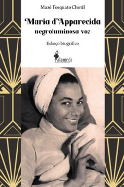 Maria D'Apparecida - Negroluminosa voz: esboço biográfico