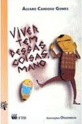 Viver Tem Dessas Coisas, Mano
