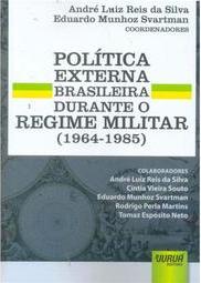 Política Externa Brasileira Durante o Regime Militar (1964 - 1985)