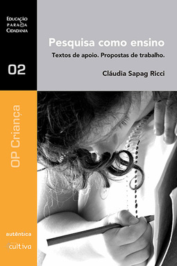 Pesquisa como ensino: Textos de apoio. Propostas de trabalho