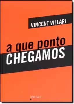 Que Ponto Chegamos, A