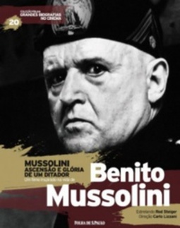Mussolini  Ascensão e Glória de um Ditador - Benito Mussolini (Folha Grandes Biografias no Cinema #20)