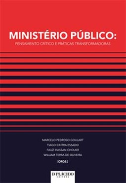 Ministério Público: pensamento crítico e práticas transformadoras