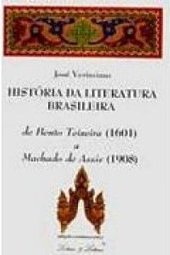 História da Literatura Brasileira de Bento Teixeira a Machado de Assis