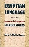 Egyptian Language: Lessons in Egyptian Hieroglyphics