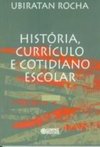 História, Currículo e Cotidiano Escolar