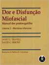 Dor e Disfunção Miofascial: Manual dos Pontos-Gatilho - vol. 2