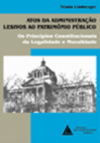 Atos da administração lesivos ao patrimônio público: Os princípios constitucionais da legalidade e moralidade