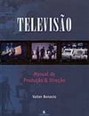 Televisão: Manual de Produção e Direção
