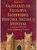 Pequeno Glossário de Filosofia, Esoterismo, História Antiga e Medieval