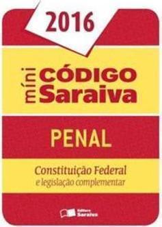 MINICODIGO SARAIVA: PENAL - CONSTITUIÇAO...MPLEMENTAR