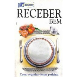 Receber bem: como organizar festas perfeitas