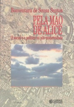 Pela mão de alice: o social e o político na pós-modernidade