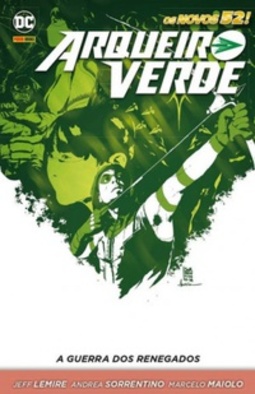 Arqueiro Verde: A Guerra Dos Renegados (Os Novos 52!)