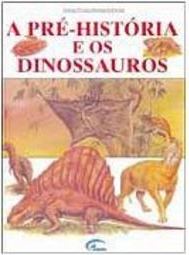 A Pré-História e os Dinossauros