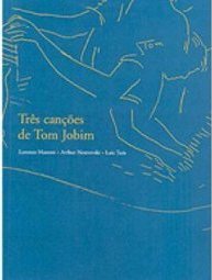 Três Canções de Tom Jobim