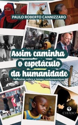 Assim caminha o espetáculo da humanidade: reflexões sobre o tempo contemporâneo