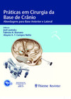 Práticas em cirurgia da base de crânio: abordagens para base anterior e lateral