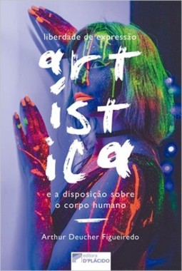 Liberdade de expressão artística e a disposição sobre o corpo humano