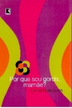 Por Que Sou Gorda Mamãe?