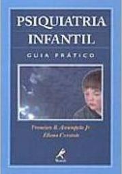 Psiquiatria Infantil: Guia Prático