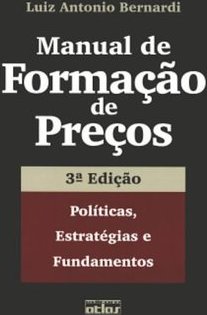 MANUAL DE FORMAÇÃO DE PREÇOS: Políticas, Estratégias e Fundamentos