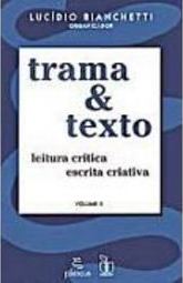 Trama e Texto: Leitura Crítica, Escrita Criativa - Vol. 2