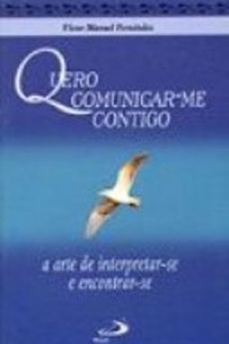 Quero Comunicar-me Contigo: a Arte de Interpretar-se e Encontrar-se
