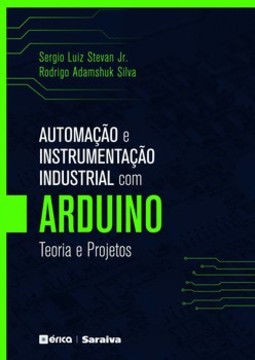 Automação e instrumentação industrial com Arduino: teoria e projetos