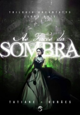 As Faces da Sombra (Arcantatys #2)