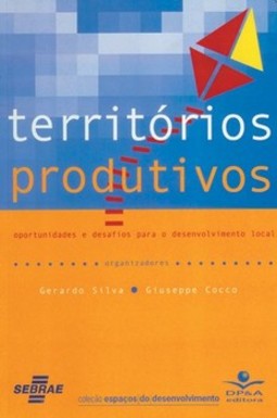 Territórios produtivos: oportunidades e desafios para o desenvolvimento local