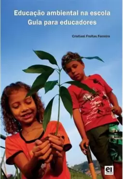 Educação Ambiental na Escola - Guia para Educadores
